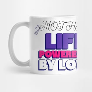 mother life powered by love Mug